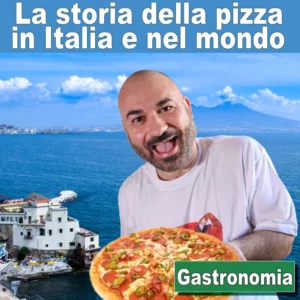 La storia della pizza in Italia e nel mondo