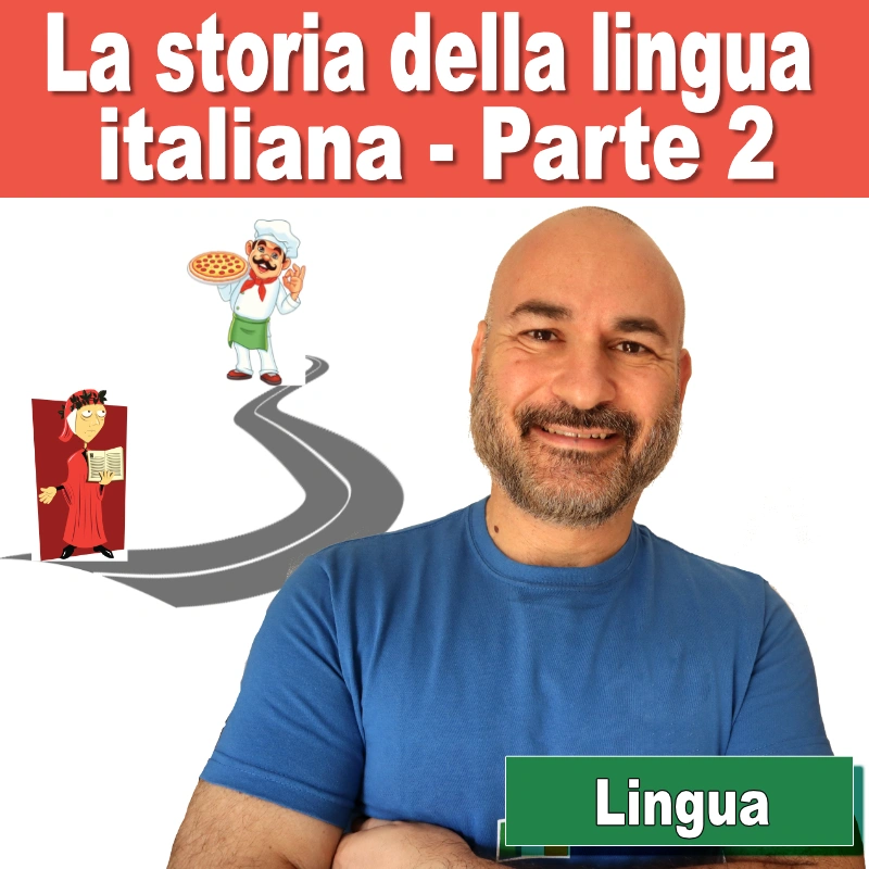 La storia della lingua italiana (Parte 2)