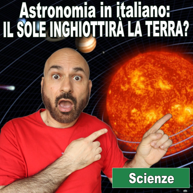 Astronomia in italiano: il Sole inghiottirà la Terra?